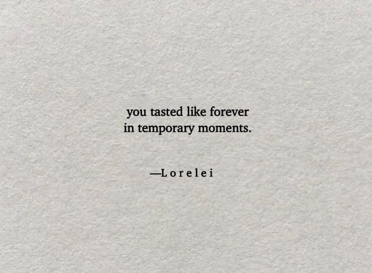 the quote you tasted like forever in temporary moments by j orieli on white paper