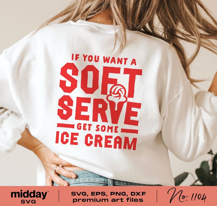 a woman wearing a soft serve ice cream t - shirt with the slogan if you want a soft serve get some ice cream