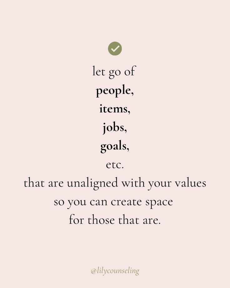 a quote with the words let go of people, items, jobs, goals, etc that are unallaged with your value so you can create space for those that are