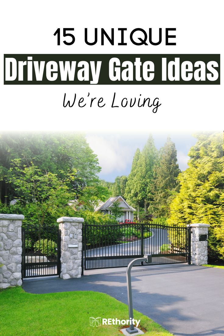 a driveway gate with the words, 15 unique driveway gate ideas we're loving