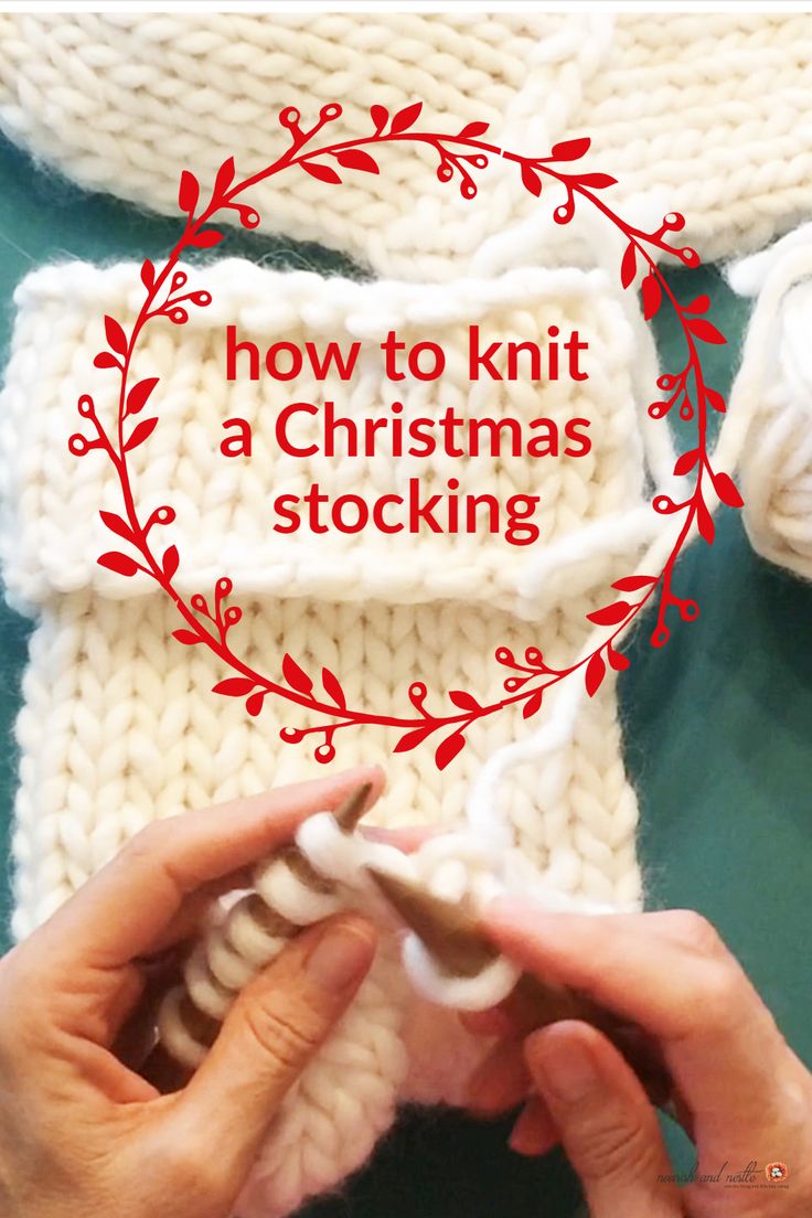 someone knitting a christmas stocking with the text how to knit a christmas stocking