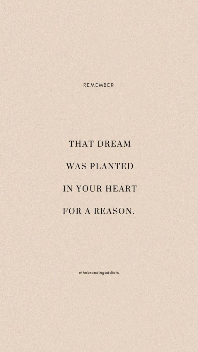 a quote that reads,'that dream was planted in your heart for a reason