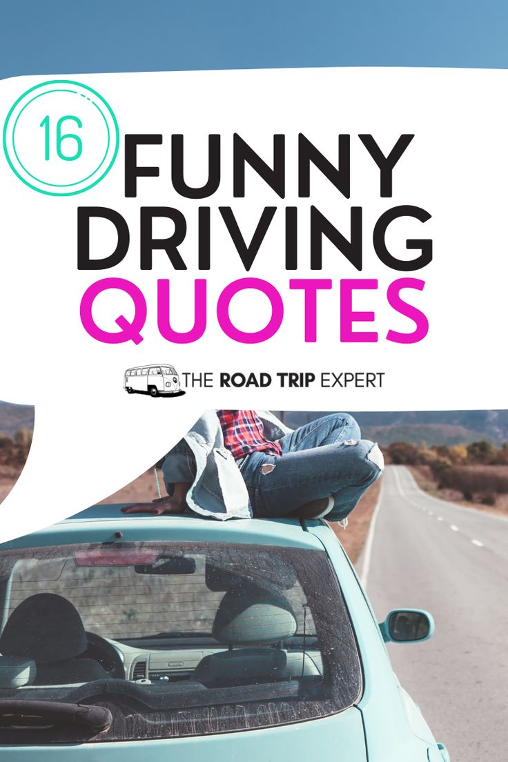 a person sitting on top of a car with the words funny driving quotes above it