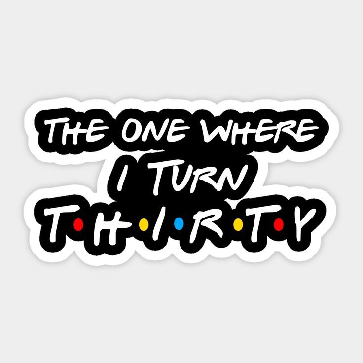 the one where i turn thirty sticker is shown in black, white and red