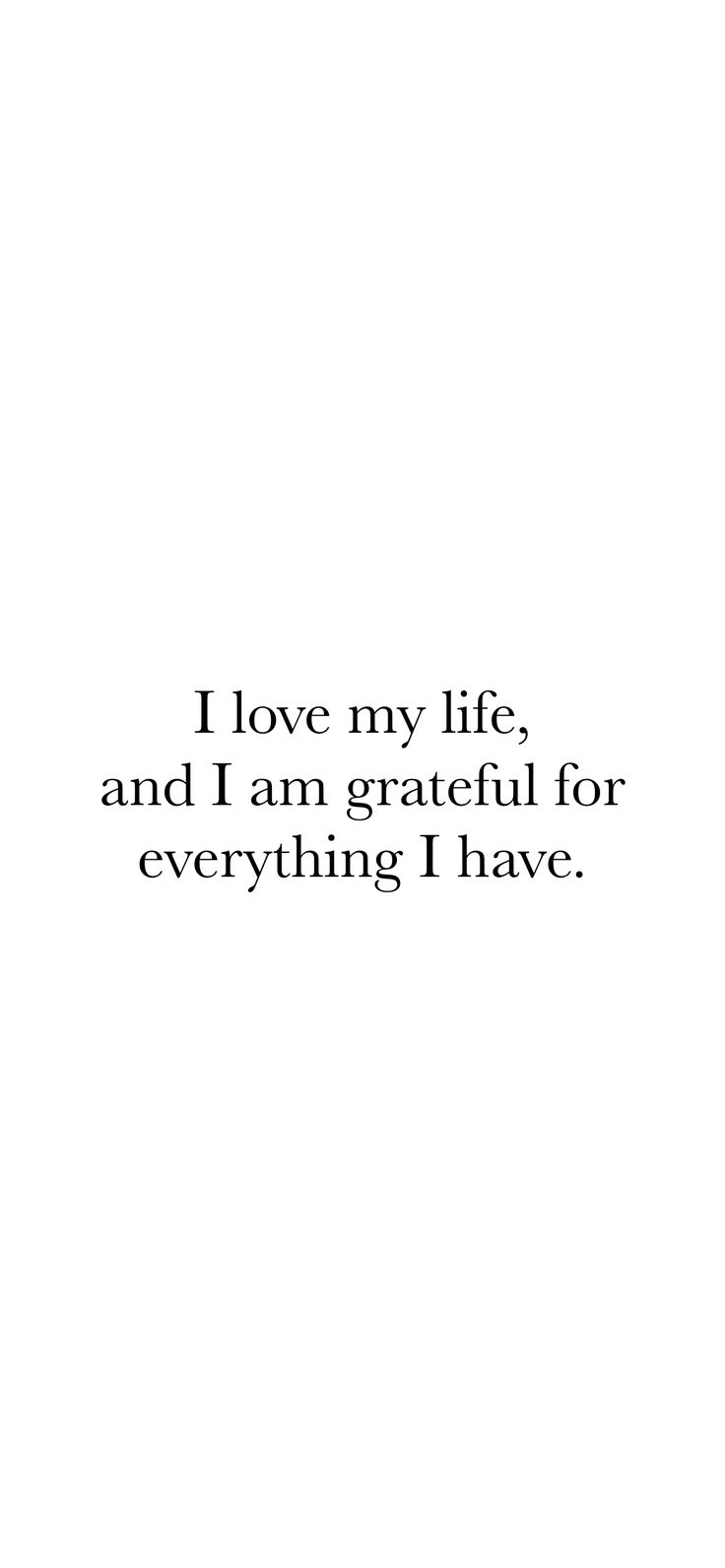 the words i love my life and i am grateful for everything i have