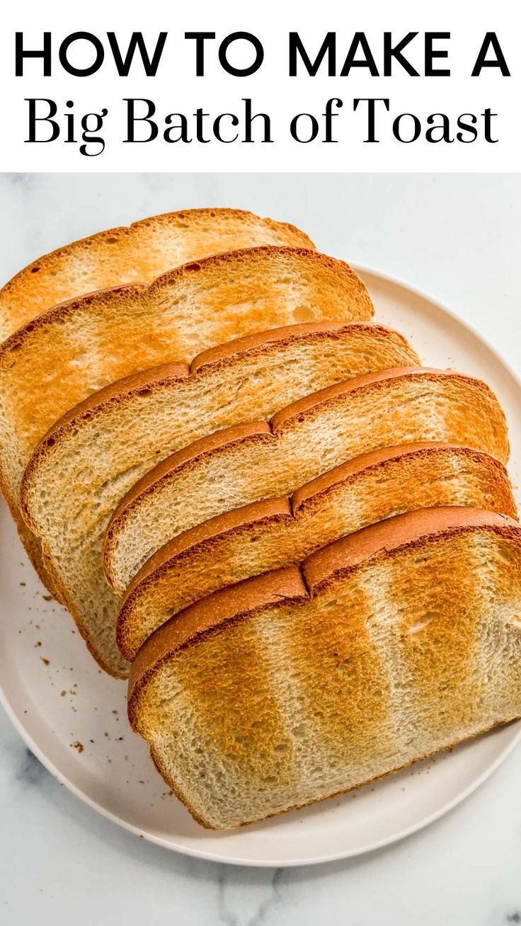 how to make a big batch of toast on a white plate with text overlay