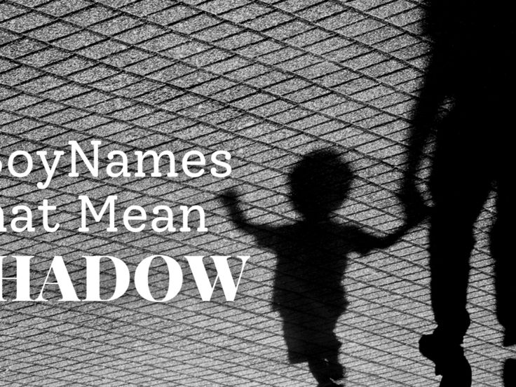 the shadow of a child and an adult standing in front of a fence with text that reads, girl names that mean shadow