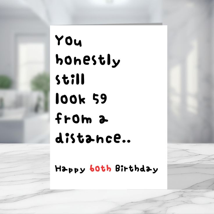 a birthday card that reads, you honesty still look 5 from a distance happy 100th birthday