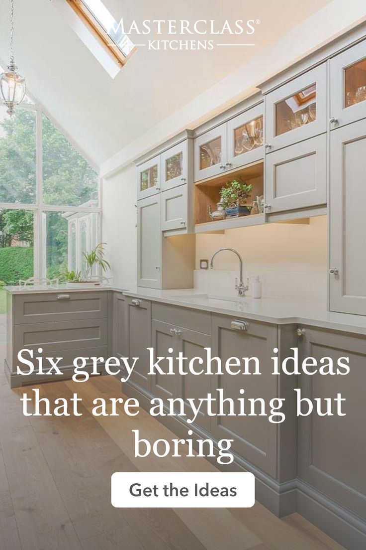 an image of a kitchen with the words six grey kitchen ideas that are anything but boring get the ideas