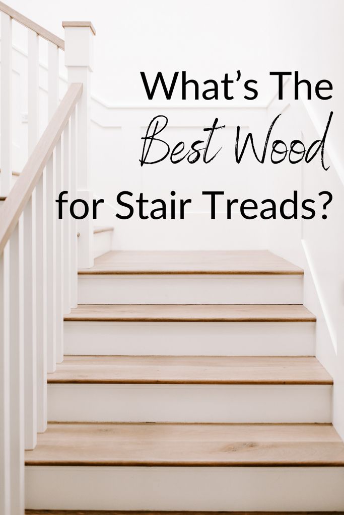 stairs with the words, what's the best wood for stair treads?