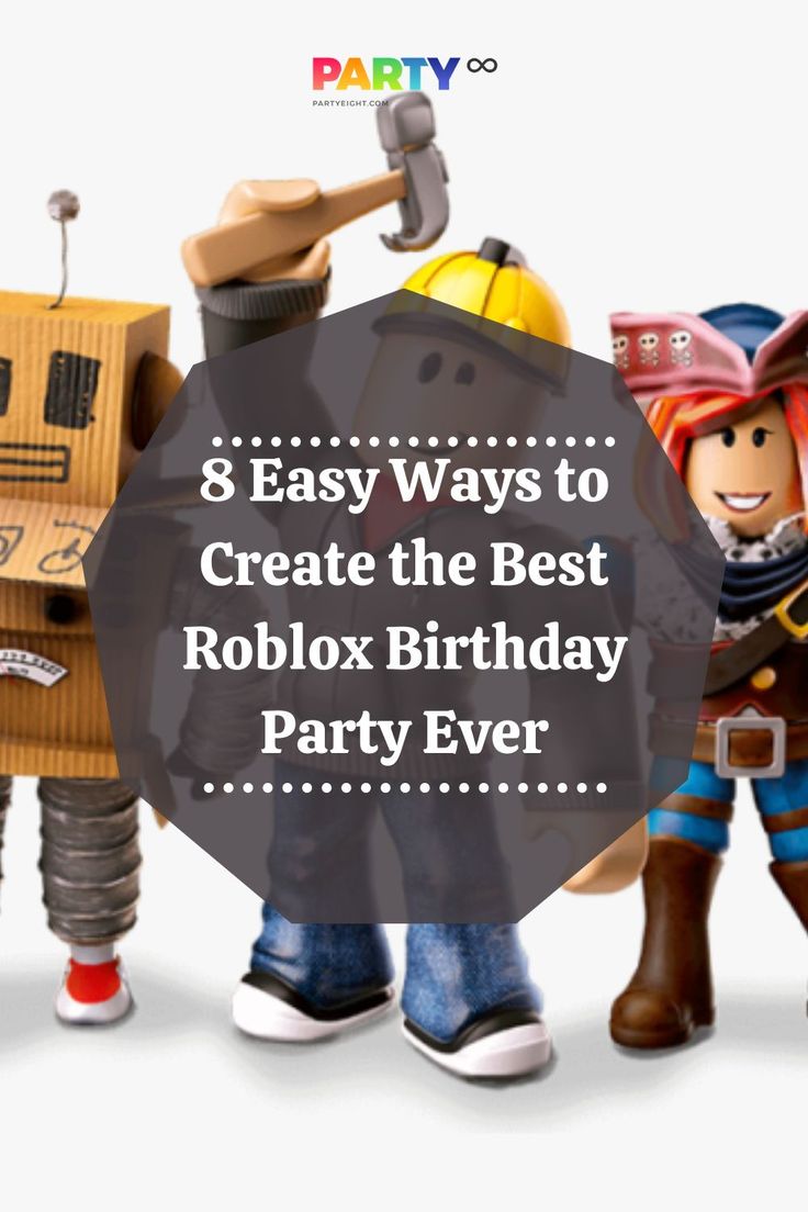 three toy figurines with the words 8 easy ways to create the best roblox birthday party ever