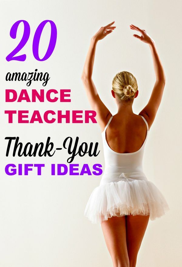 a woman in a tutu with the words 20 amazing dance teacher thank you gift ideas