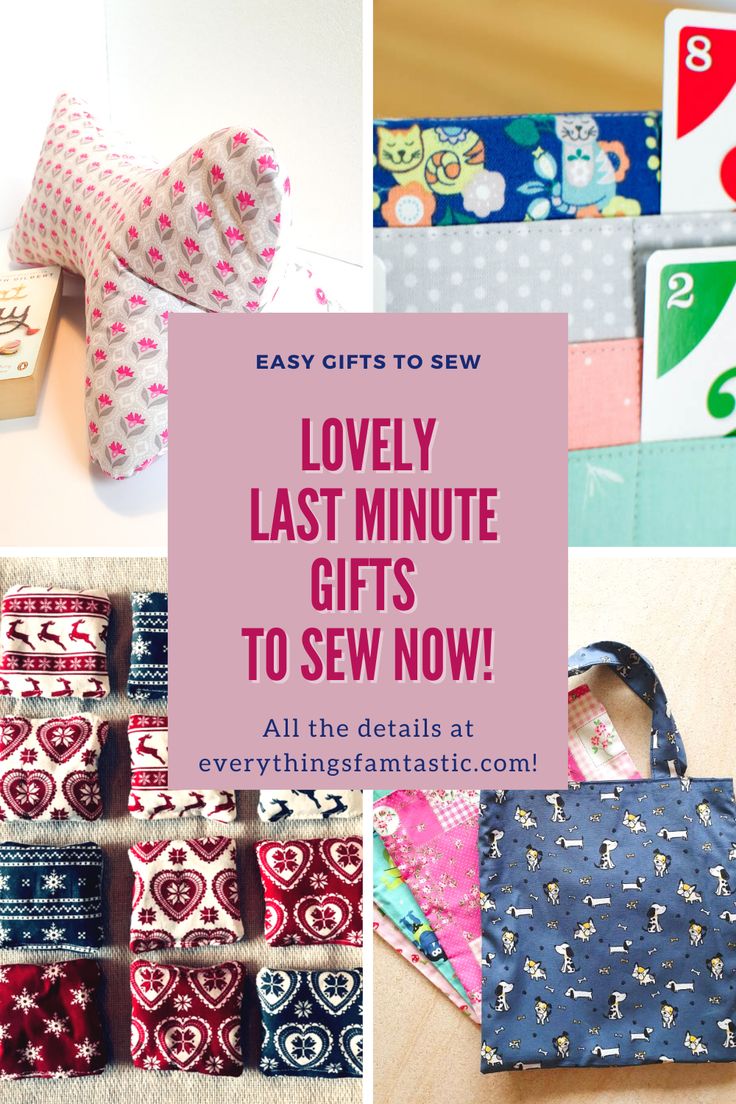 several different types of sewing items with the words lovely last minute gifts to sew now