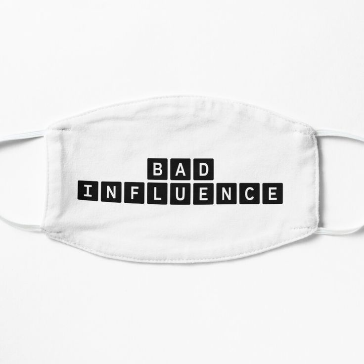 a white face mask with the words bad influence printed on it