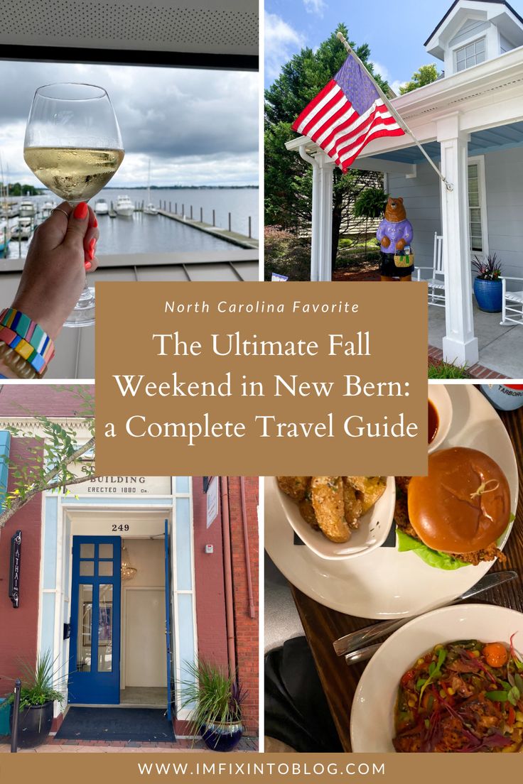 a collage of photos with the words, the ultimate fall weekend in new bern complete travel guide