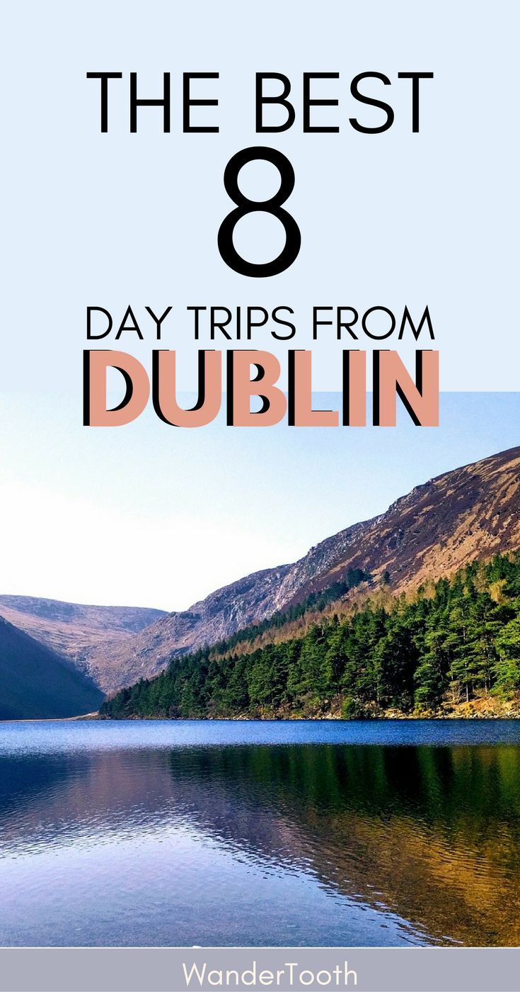 the best 8 day trips from dublin