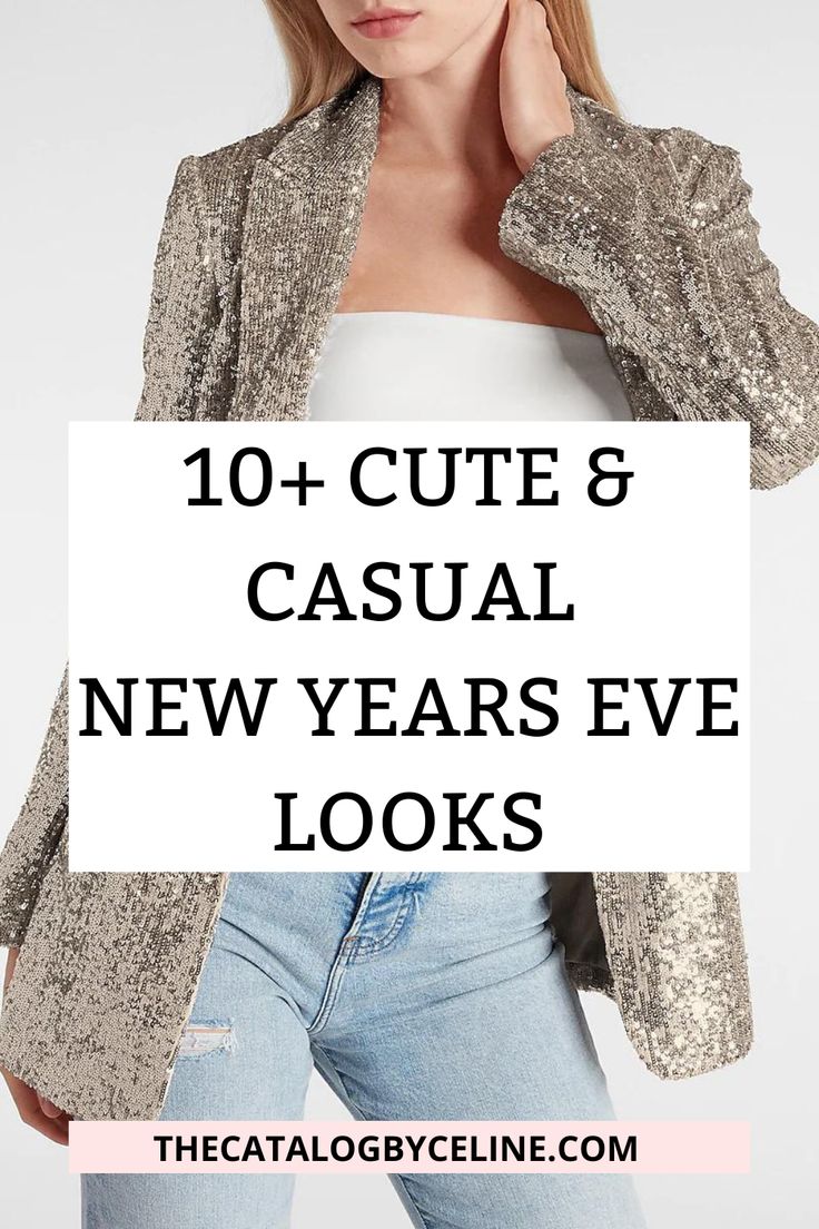 a woman holding up a sign with the words 10 cute & casual new years eve looks