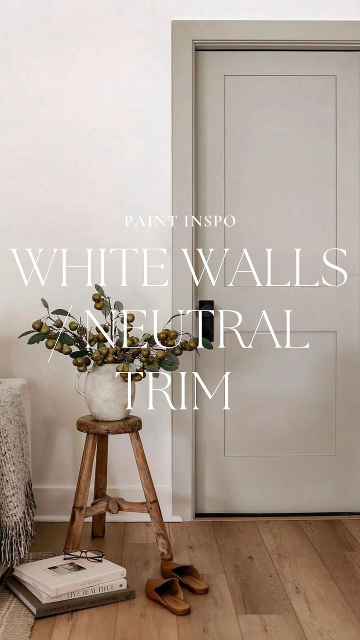 white walls in neutral trim with text overlay that reads paintinspo white walls neutral trim