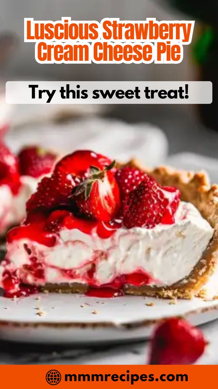 a slice of strawberry cream cheese pie on a white plate with the words, try this sweet treat