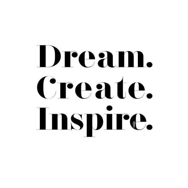 the words dream create inspire in black and white