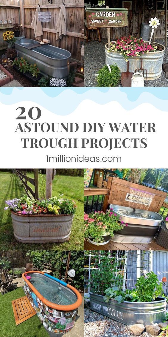 several different types of water troughs and planters in the yard with text overlay that reads 20 astound diy water trough projects