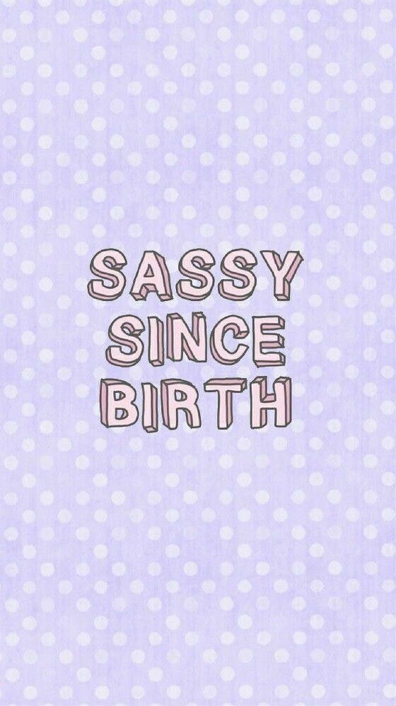 the words sassy since birth are written in pink and white polka dots on a purple background