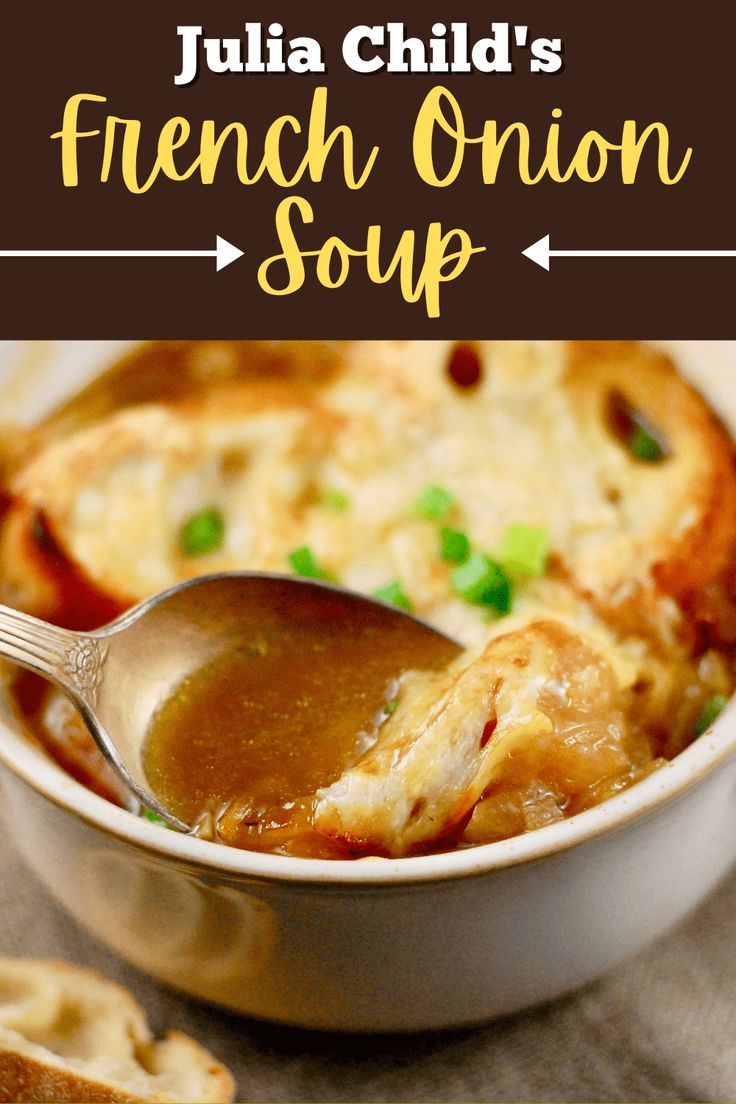 a casserole dish with bread in the background and text overlay that reads julia child's french onion soup