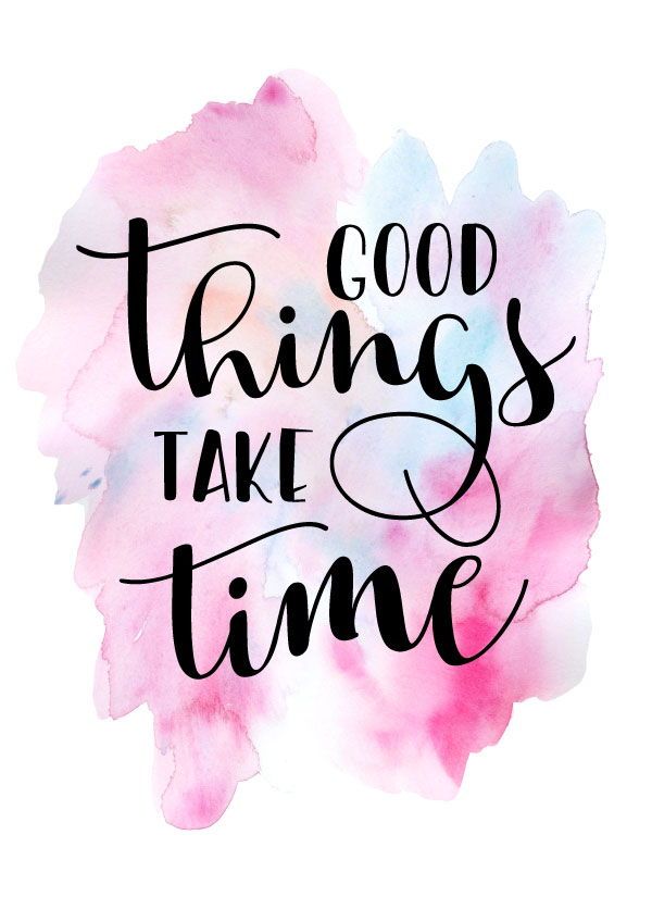 the words good things take time written in black ink on a pink watercolor background