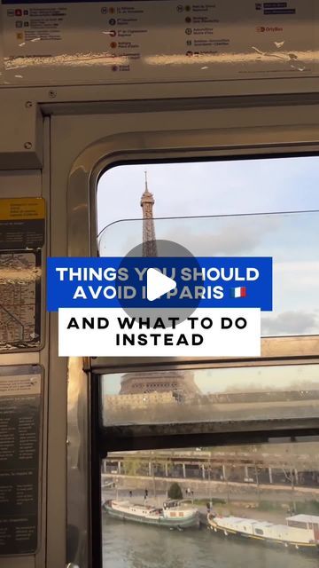 an image of the eiffel tower seen from inside a train window with text that reads things you should avoid in paris, and what to do instead