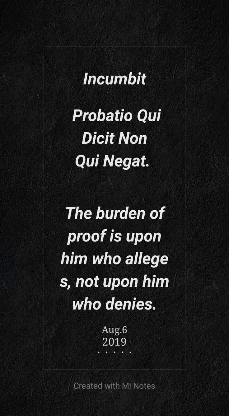 a black and white photo with the words, incumbit probatio quii di