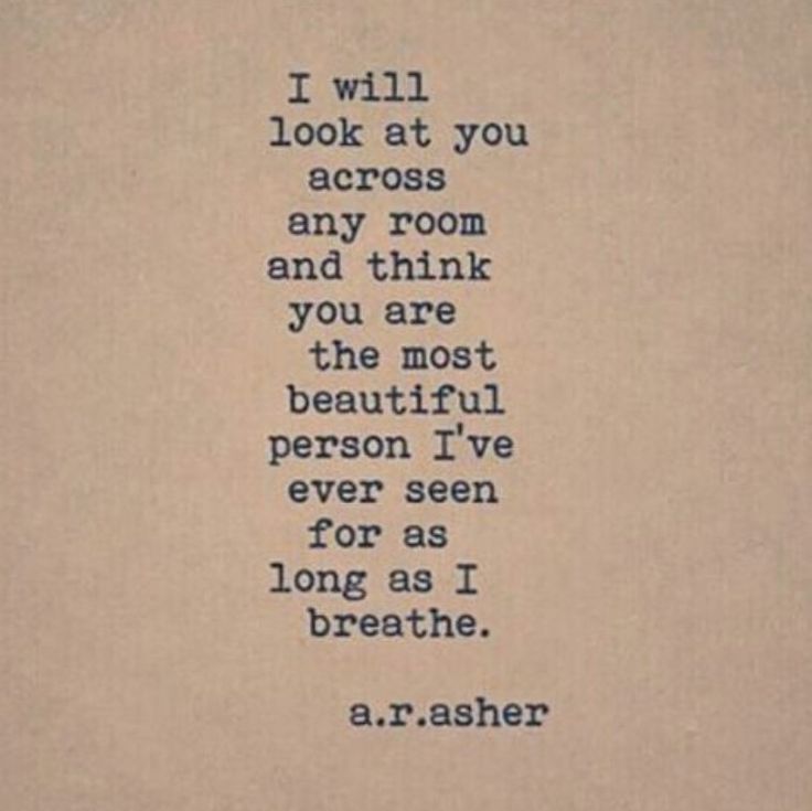 an old typewriter with the words i will look at you across any room and think you are the most beautiful person i've ever seen for as i long as i breathe