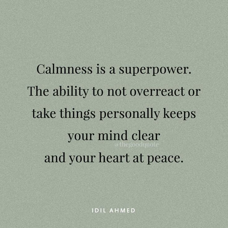 a quote that says calmness is a super power the ability to not overreact or take things personally keeps your mind clear and your heart at peace