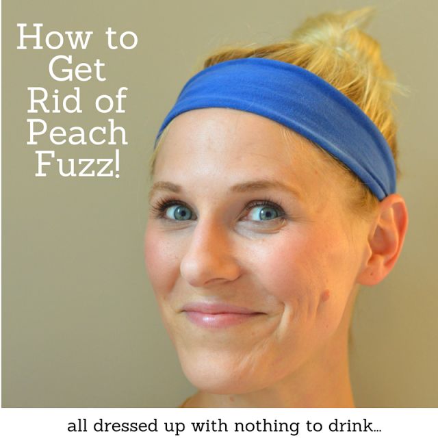 How to Get Rid of Peach Fuzz! | all dressed up with nothing to drink... Peach Fuzz On Face, Home Remedies For Face, Waxing Vs Shaving, Peach Fuzz Removal, Natural Hair Removal Remedies, Vellus Hair, Shampoo For Thinning Hair, Home Remedies For Hair, Spots On Face