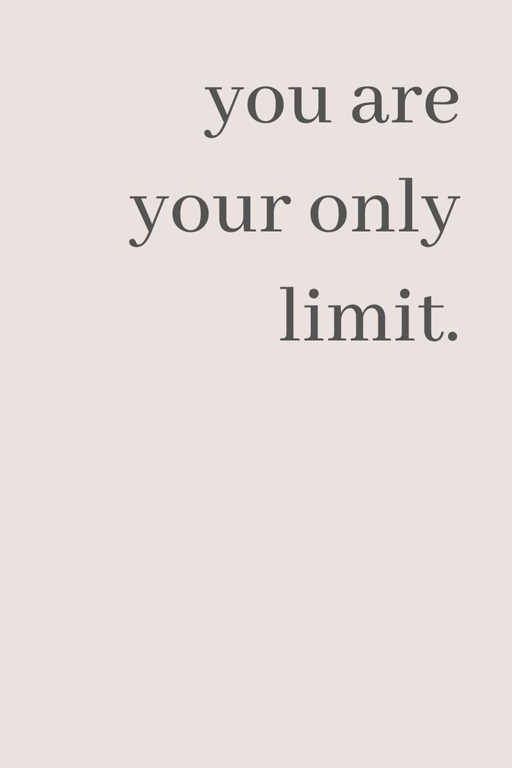 the quote you are your only limit