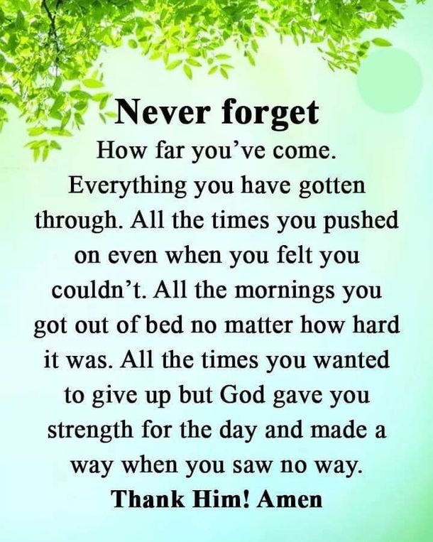 a poem that says, never forget how far you've come everything you have gone through