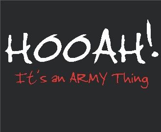 the words hooah it's an army thing written in white paint on a black background