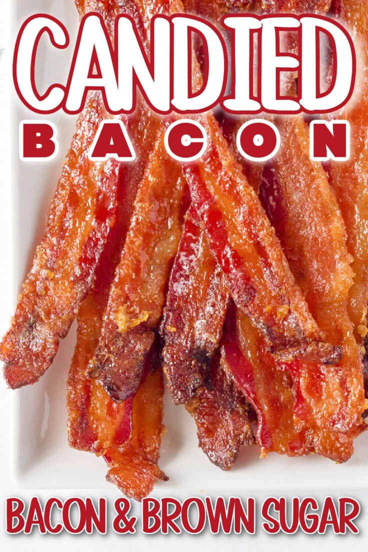 bacon and brown sugar on a white plate with the words candied bacon written in red