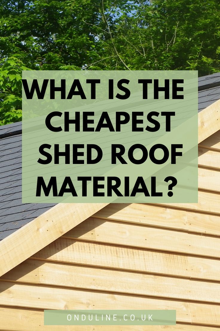 a roof with the words what is the cheapest shed roof material? on it