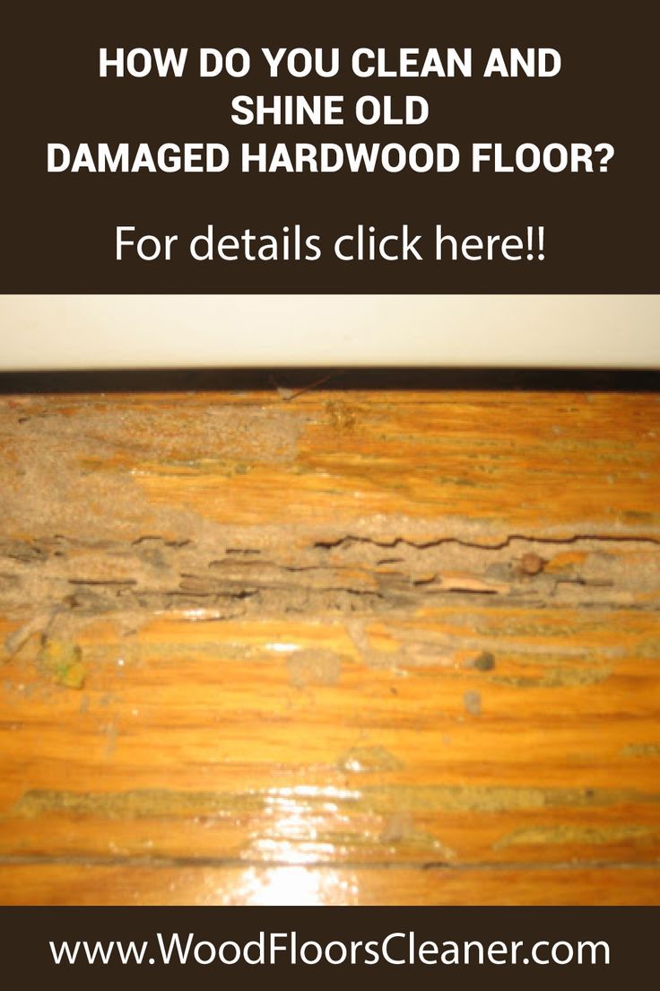 how do you clean and shine old damaged hardwood floor?