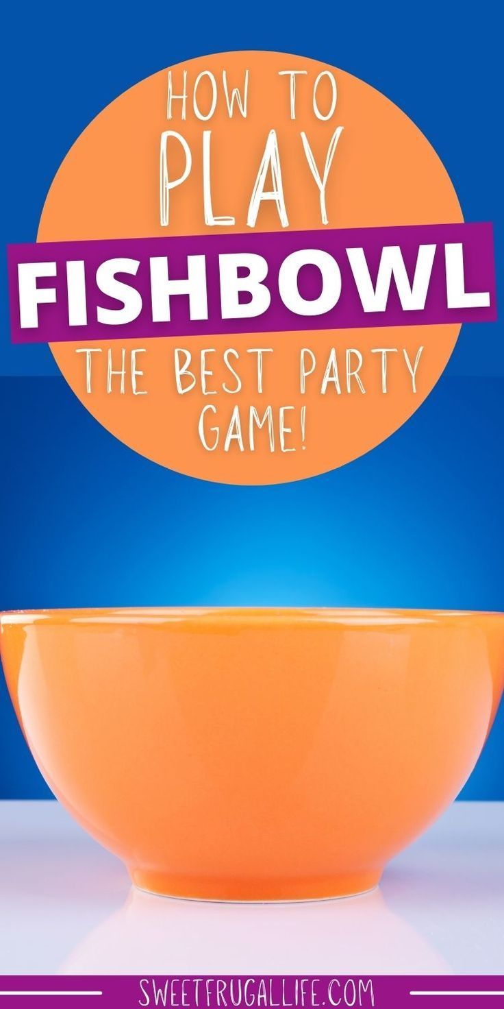 an orange bowl with the words how to play fishbowl on it