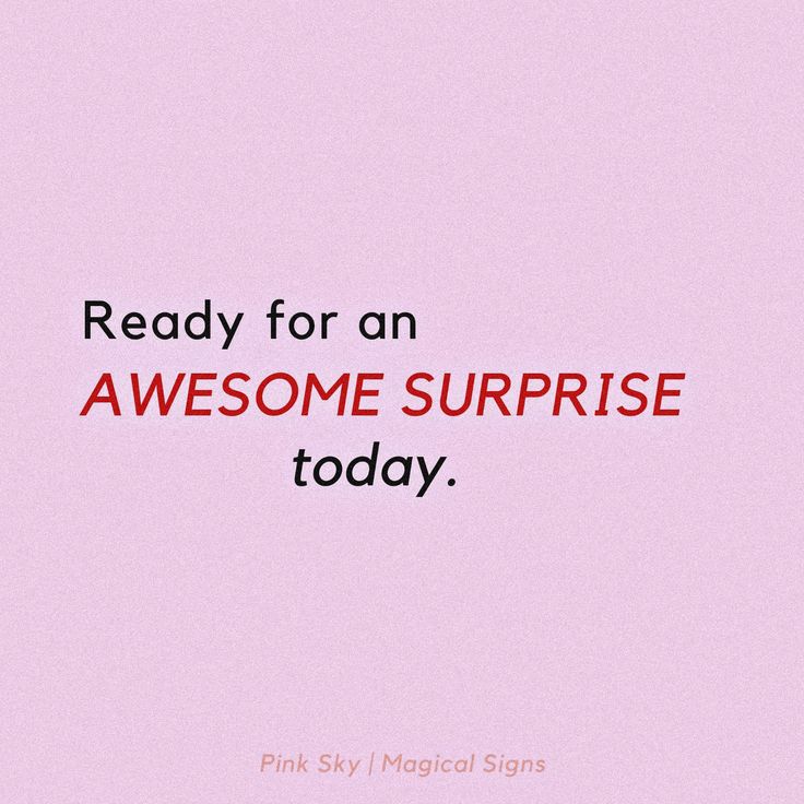 a pink background with the words, ready for an awesome surprise today