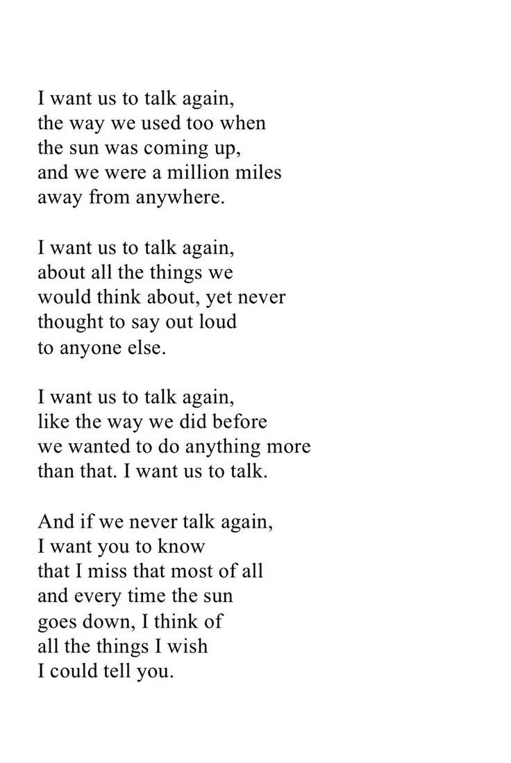 a poem written in black and white with the words, i want to talk to you