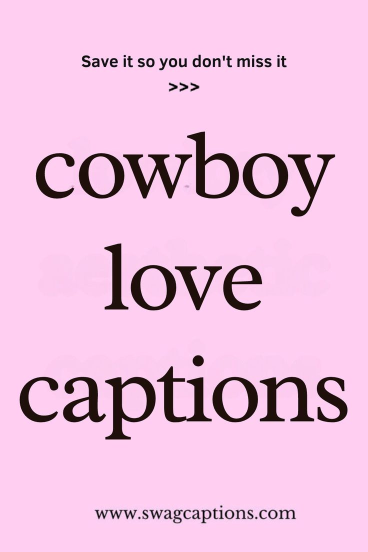 the words cowboy love captions are in black and white letters on a pink background