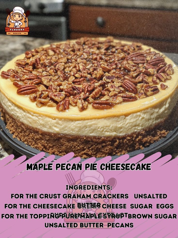 a cheesecake with pecans on top sits on a table next to the words maple pecan pie cheesecake