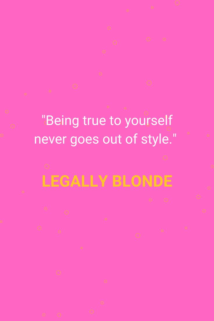 the quote being true to yourself never goes out of style legally blondi on a pink background