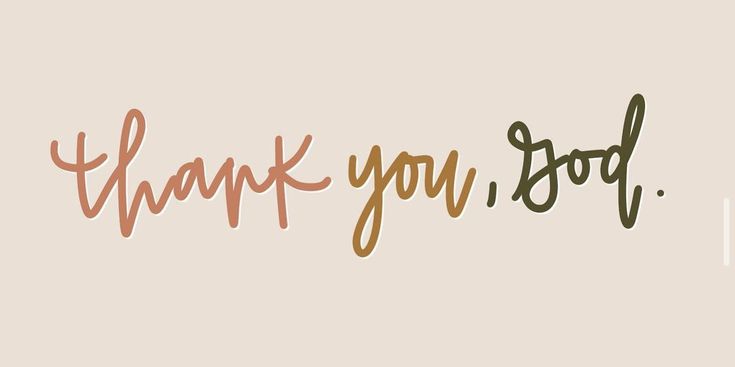 the words thank you, god are written in different colors and font styles on a beige background