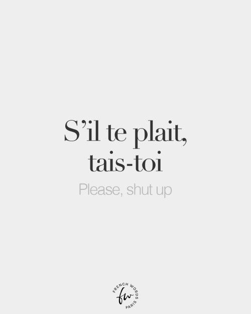 a white background with the words still te plait, tais - toi please, shut up