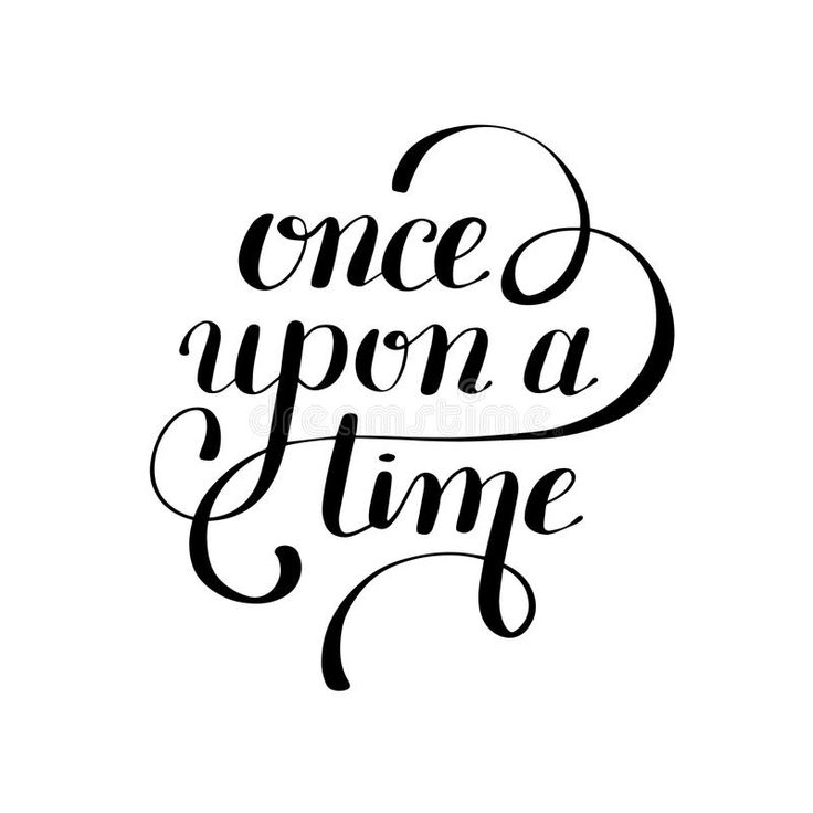 the phrase once upon a time is written in black ink on a white background with an ornate