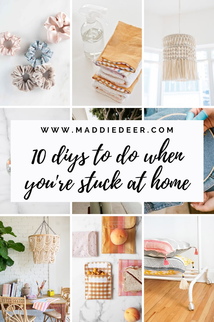 the words 10 diys to do when you're stuck at home are overlaid