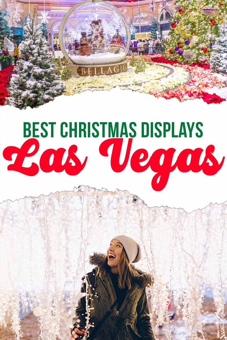 the best christmas displays in las vegas with text overlay that reads, best christmas displays las vegas